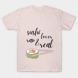 SUSHI LOVER RAW AND REAL T-Shirt